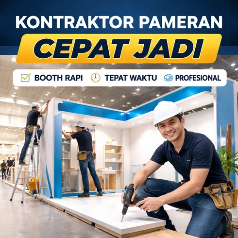 Kontraktor Pameran Cepat Jadi untuk Booth Rapi, Tepat Waktu, dan Profesional
